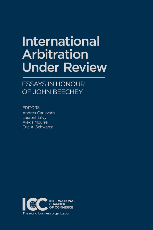 International Arbitration Under Review - Assay in honour of John Beechey - Edizione Inglese