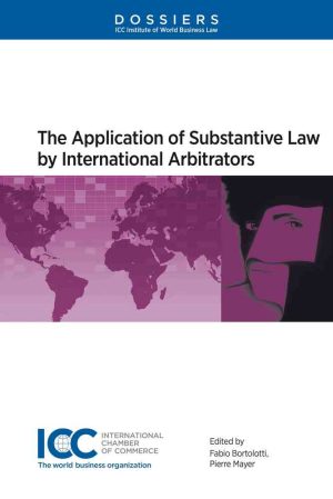 The Application of Substantive Law by International Arbitrators - Dossier XI