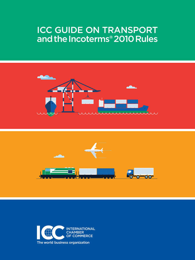 ICC Guide on Transport and the Incoterms ® 2010 Rules lingua: inglese