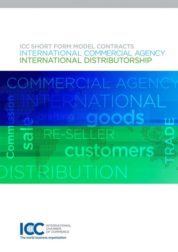 ICC Short Form Model Contracts - International Commercial Agency - Distributorship 2017 E.BOOK