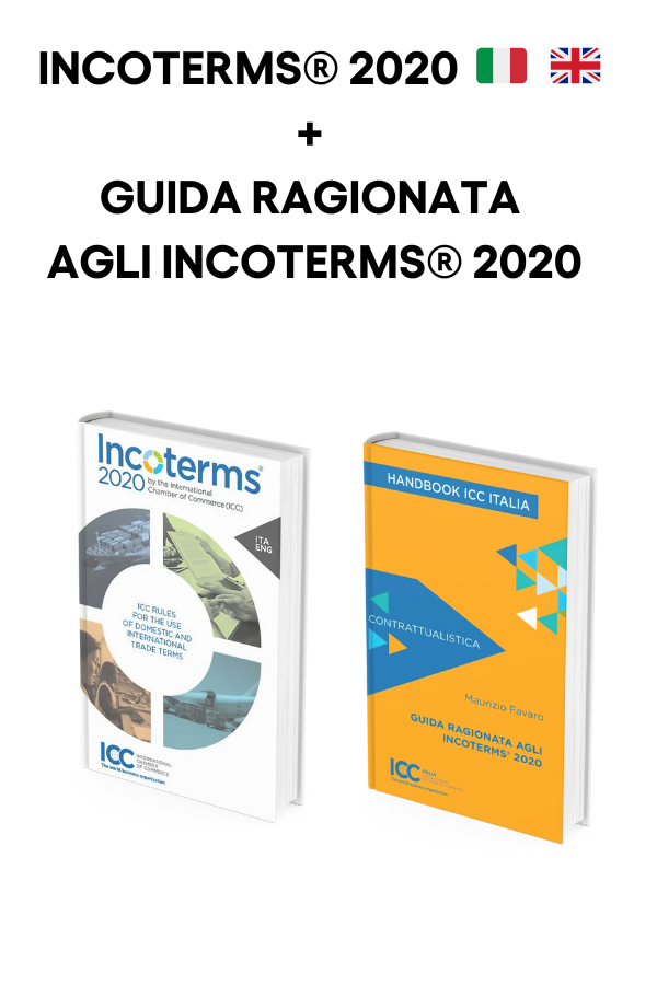 INCOTERMS® 2020 + GUIDA RAGIONATA AGLI INCOTERMS® 2020