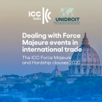 Dealing with Force Majeure events in international trade | The ICC Force majeure and Hardship clauses 2020
