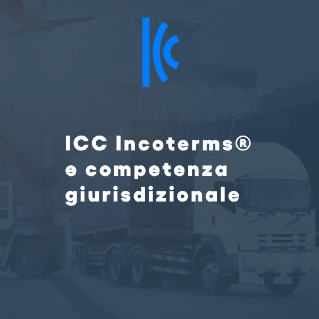 ICC Incoterms® e competenza giurisdizionale nelle compravendite di beni intra-UE