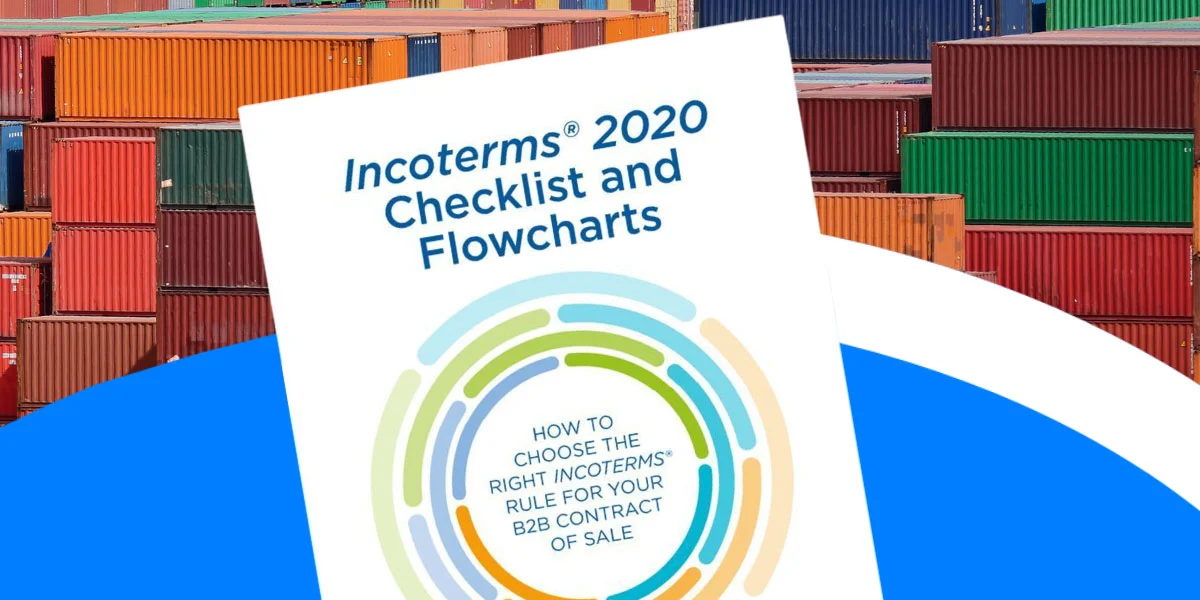 Incoterms® 2020 Checklist + Flowcharts – Choosing the right Incoterms® rule