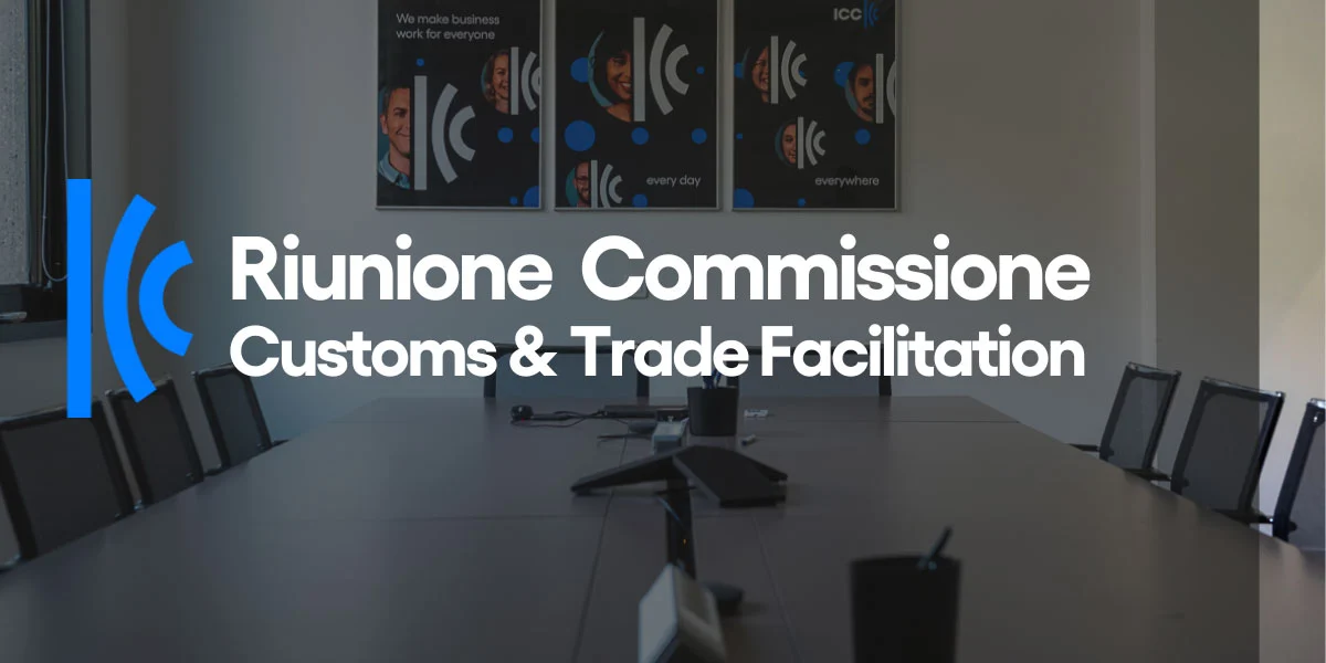 Riunione Commissione Customs & Trade Facilitation ICC Italia